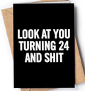 Happy 24th Birthday Card for her or him - Funny 24 Birthday Card for Men or Women - 24 Bday for Daughter, Son, Sister or Friend - Joke 24th Greeting Card - Look at You 24