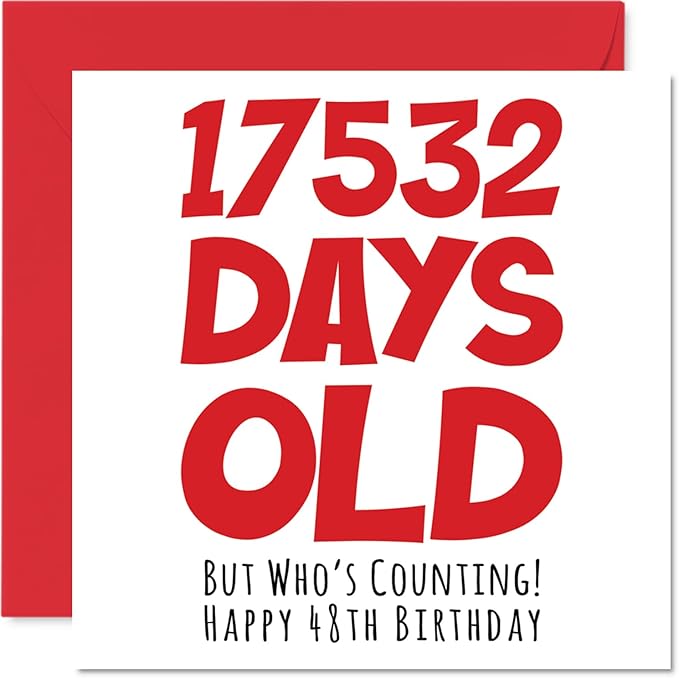 48th Birthday Card for Men Women Him Her - 17532 Days Old - Funny Adult Forty-Eight Forty-Eighth Happy Birthday Card for Brother Sister Son Daughter Mom Dad, 5.7 x 5.7 Inch Humor Joke Greeting Cards