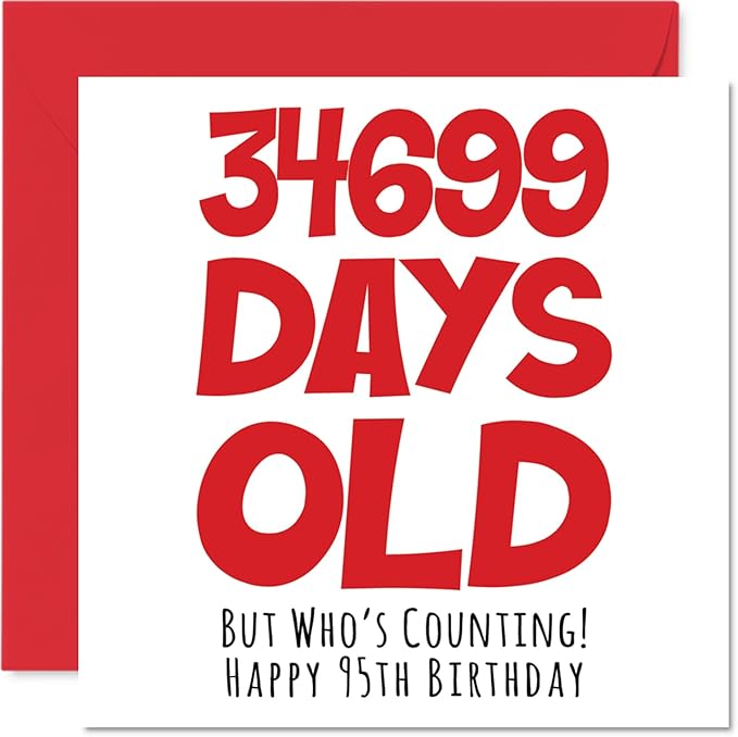 Stuff4 95th Birthday Card for Men Women Him Her - 34699 Days Old - Funny Adult Ninety-Five Ninety-Fifth Happy Birthday Card for Grandma Grandpa Gran Mom Dad, 5.7 x 5.7 Inch Humor Joke Greeting Cards