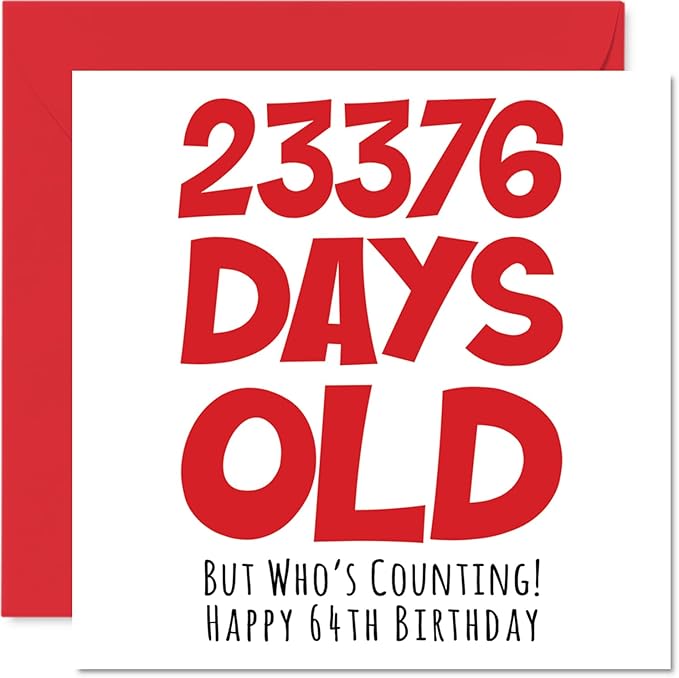 64th Birthday Card for Men Women Him Her - 23376 Days Old - Funny Sixty-Four Sixty-Fourth Happy Birthday Card for Brother Sister Grandma Grandpa Mom Dad, 5.7 x 5.7 Inch Humor Joke Greeting Cards