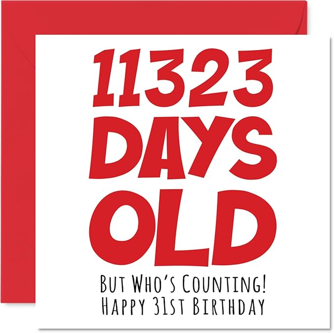 31st Birthday Card for Men Women Him Her - 11323 Days Old - Funny Adult Thirty-One Thirty-First Happy Birthday Card for Brother Sister Son Daughter Mom Dad, 5.7 x 5.7 Inch Humor Joke Greeting Cards