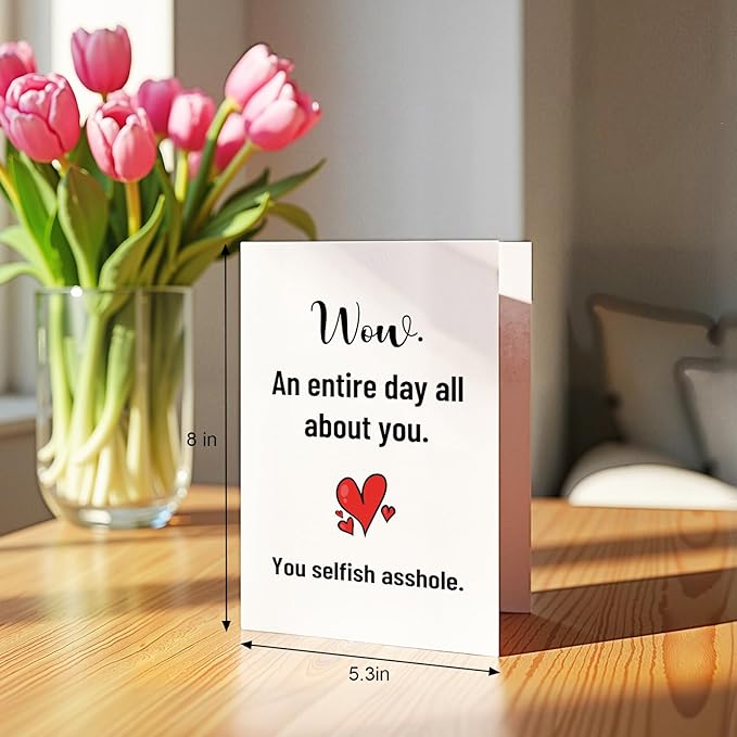 Qiliji Funny Birthday Card for Him Her, Snarky Birthday Card for Boyfriend Girlfriend Husband Wife, Sarcastic Bday Cards for Men Women, You Selfish Asshole