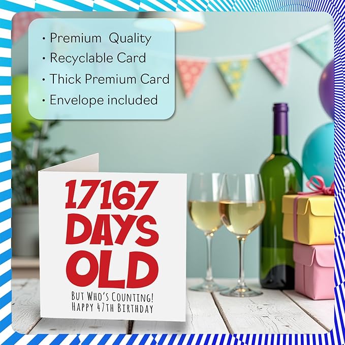 47th Birthday Card for Men Women Him Her - 17167 Days Old - Funny Forty-Seven Forty-Seventh Happy Birthday Card for Brother Sister Son Daughter Mom Dad, 5.7 x 5.7 Inch Humor Joke Greeting Cards