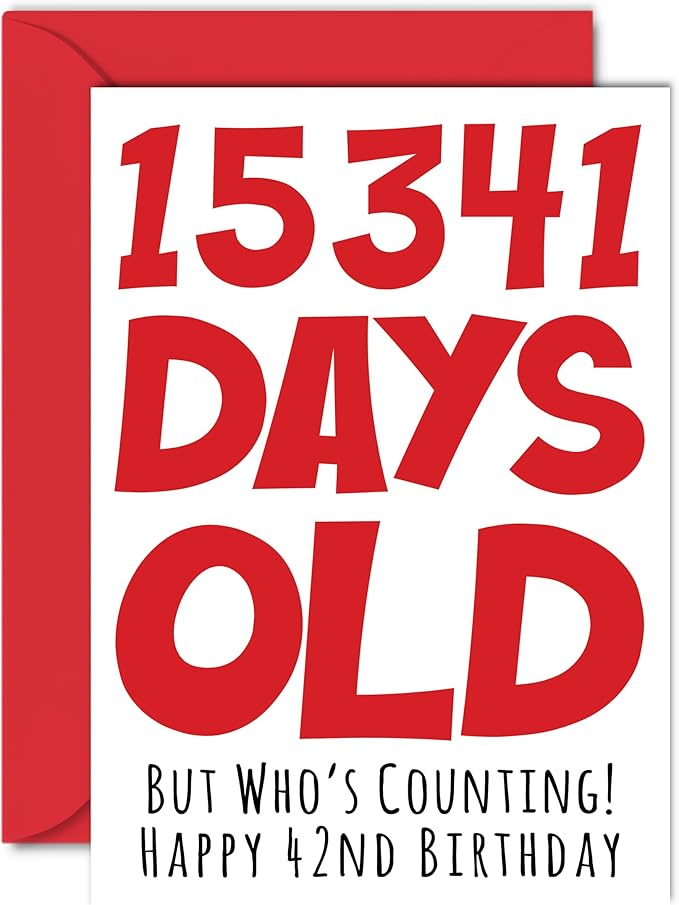 Stuff4 42nd Birthday Card for Men Women Him Her - 15341 Days Old - Funny Forty-Two Forty-Second Happy Birthday Card for Brother Sister Son Daughter Mom Dad, A5 Humor Joke Greeting Cards