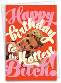 NobleWorks - 1 Funny Women's Birthday Card - Hilarious Bday Greeting Card with Envelope, Sassy Celebration - Hottest Byatch C7016BDG