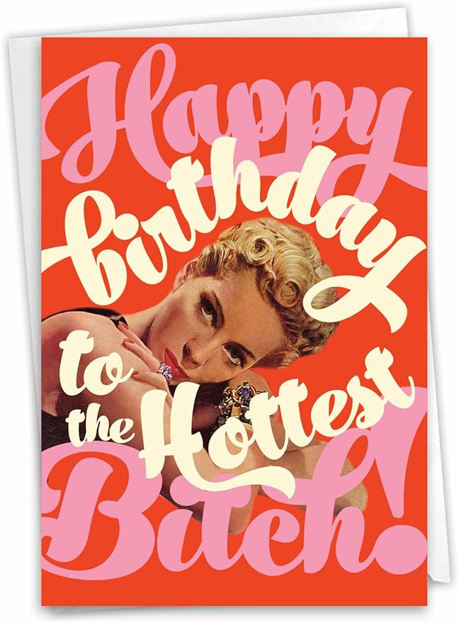 NobleWorks - 1 Funny Women's Birthday Card - Hilarious Bday Greeting Card with Envelope, Sassy Celebration - Hottest Byatch C7016BDG