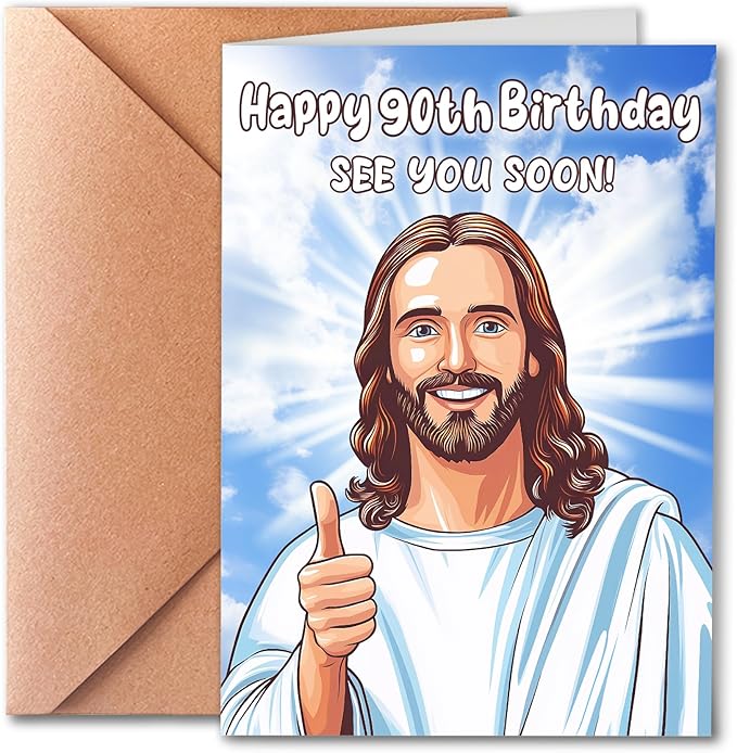 Happy 90th Birthday Funny Jesus Card – Hilarious Dark Humor Greeting for Elderly Men or Women, Funny 90th Birthday Cards for Women or Men