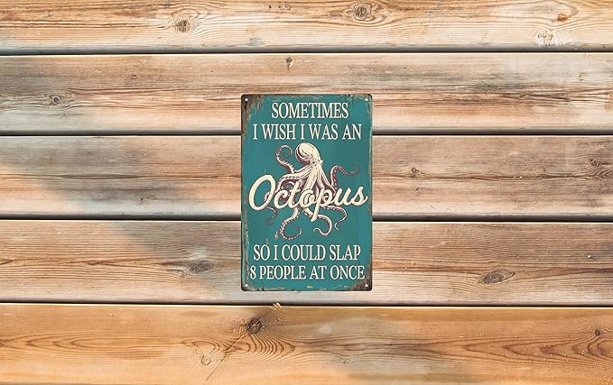 Humorous Octopus Metal Tin Sign 8x12 in Sometimes I Wish I Was An Octopus Quote Vintage Blue Ocean Rustic Wall Decor for Home Bar for Man Cave Kitchen & Bathroom for Room Decor